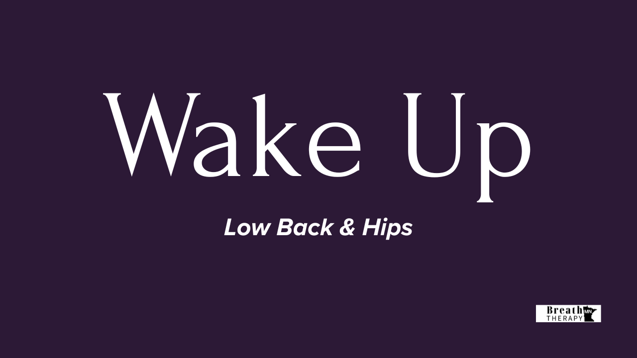 Wake Up Your Low Back &amp; Hips