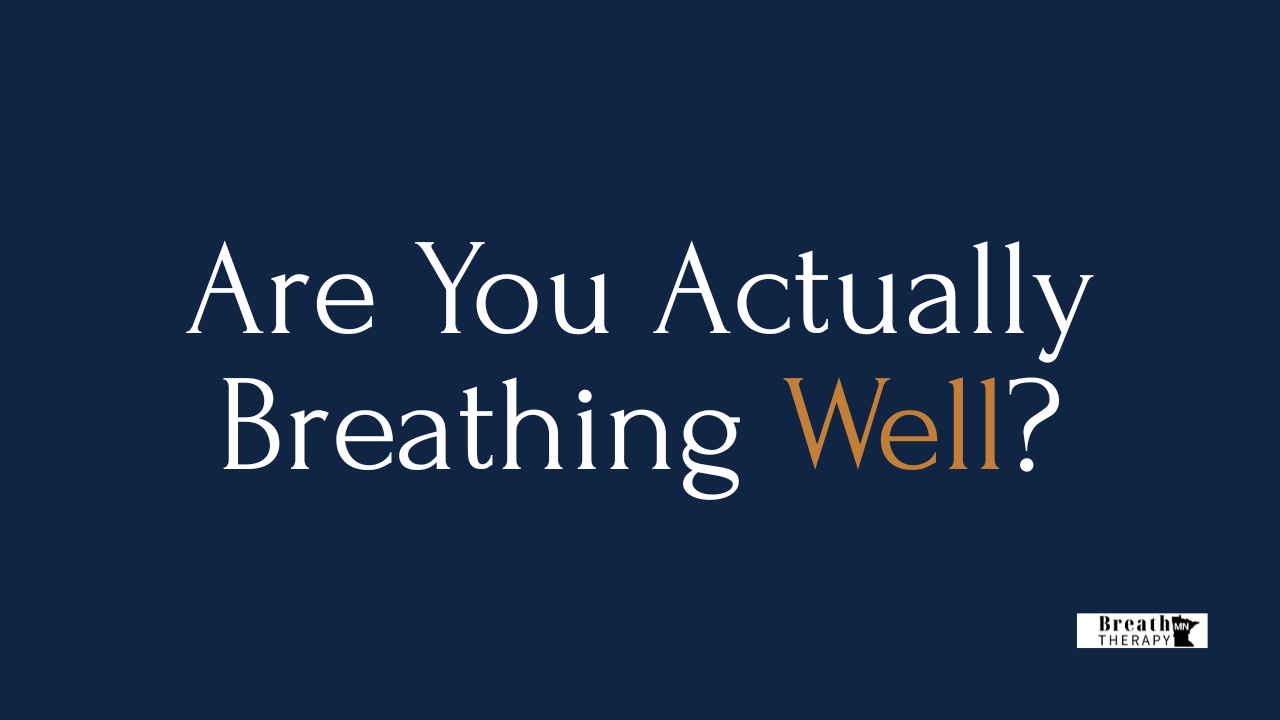 Are You Actually Breathing Well?