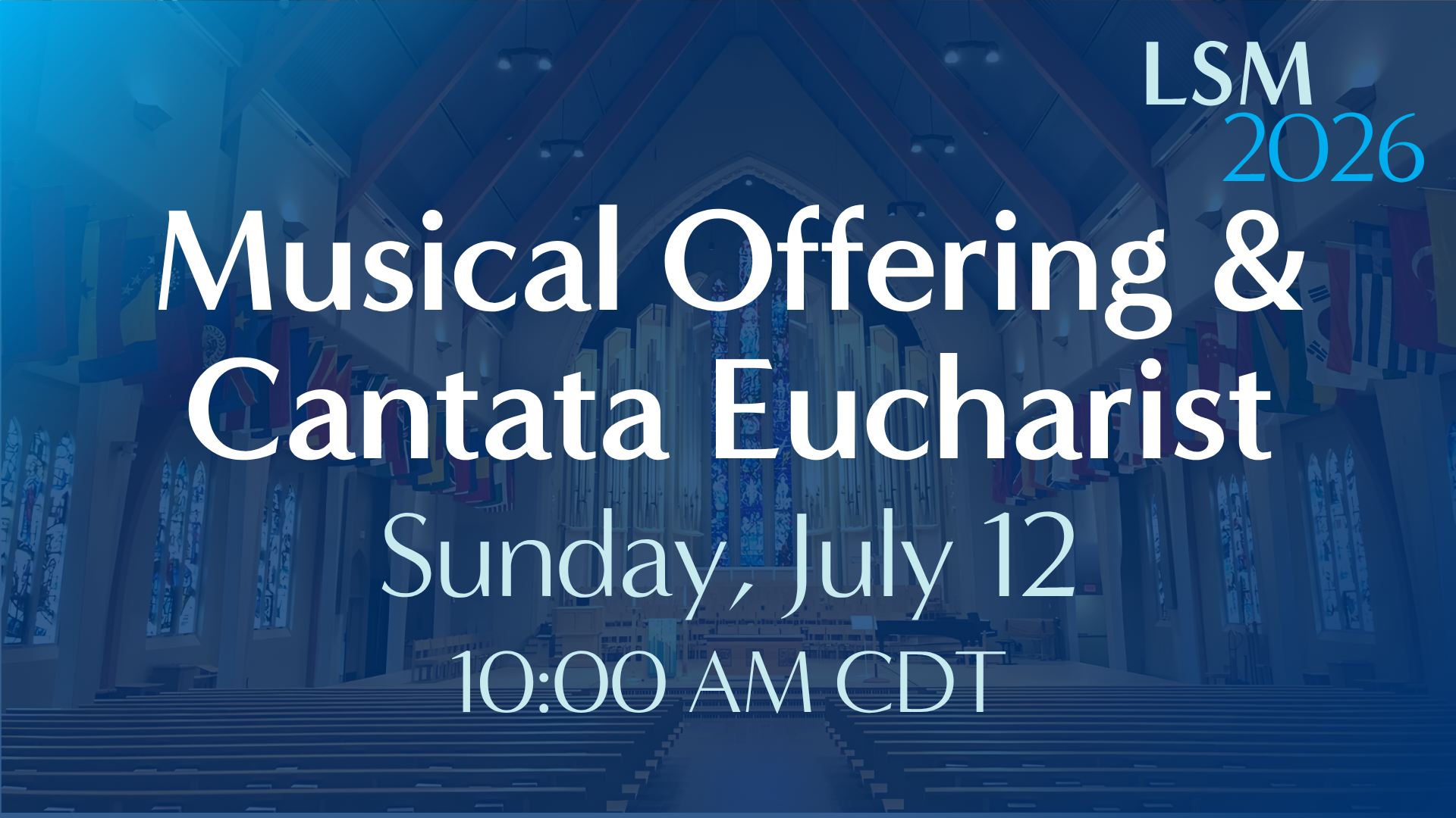 Musical Offering &amp; Cantata Eucharist • July 12, 2026