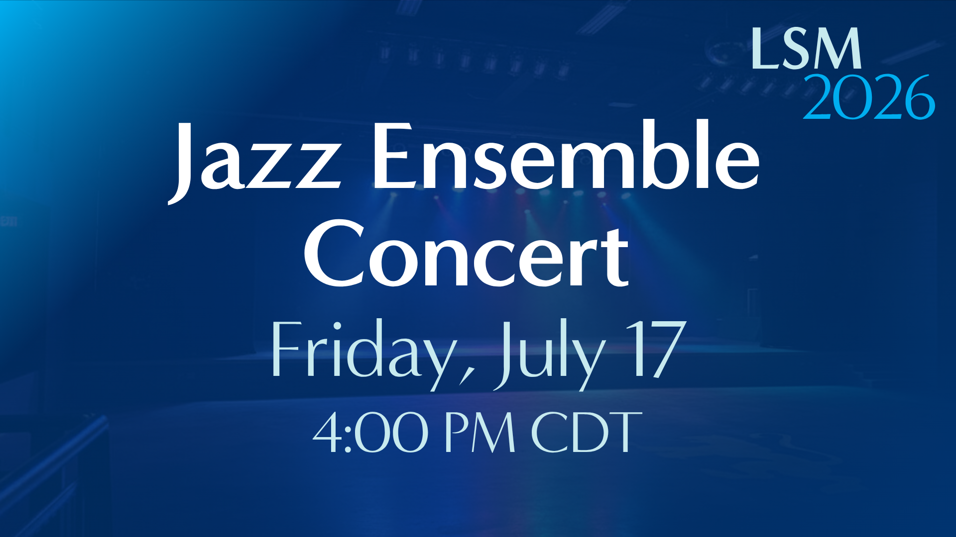 Jazz Ensemble Concert • July 17, 2026