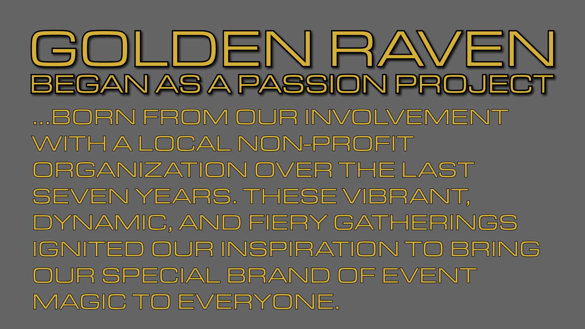 Text on a black background explains the story of Golden Raven, born from seven years of passionate nonprofit work.