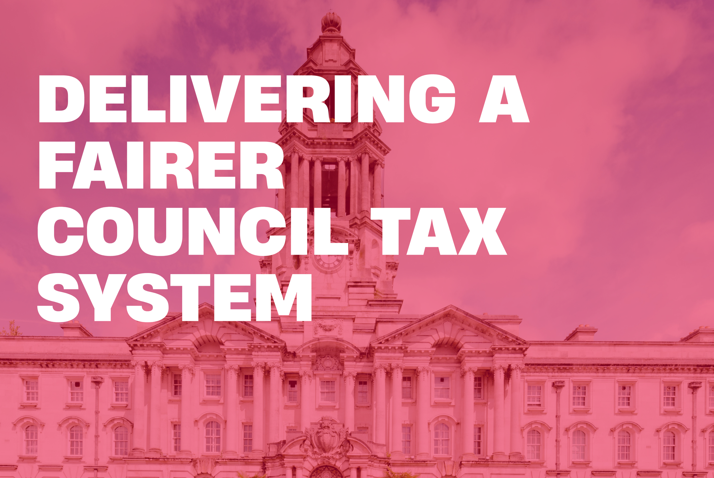 Delivering a Fairer Council Tax System