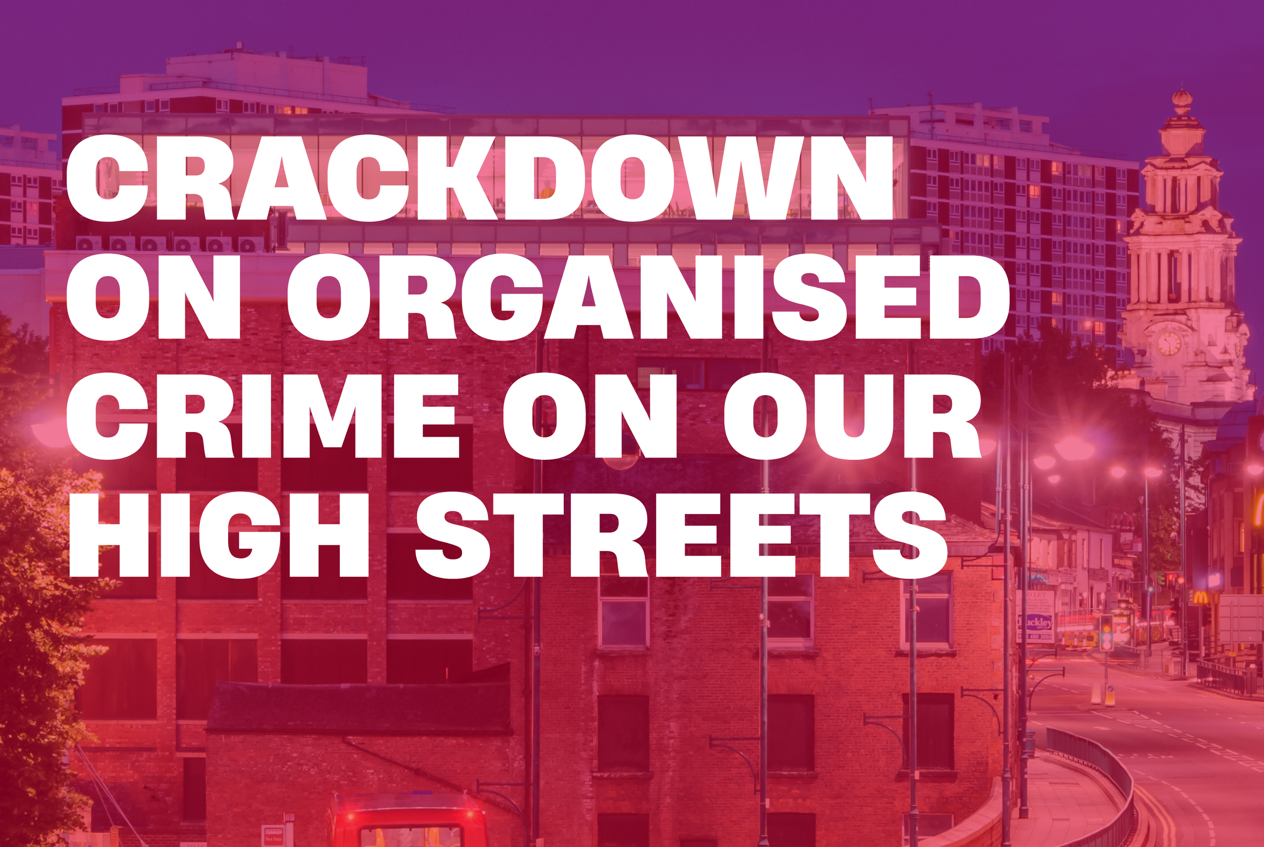 Crackdown on Organised Crime on Our High Streets