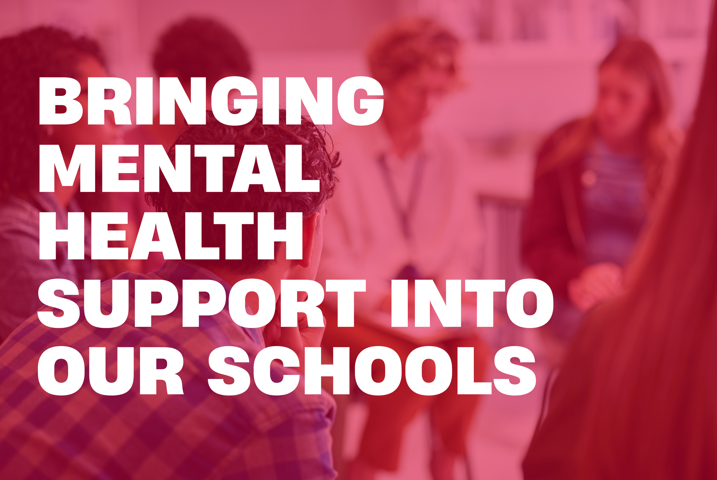 Bringing Mental Health Support into Our Schools