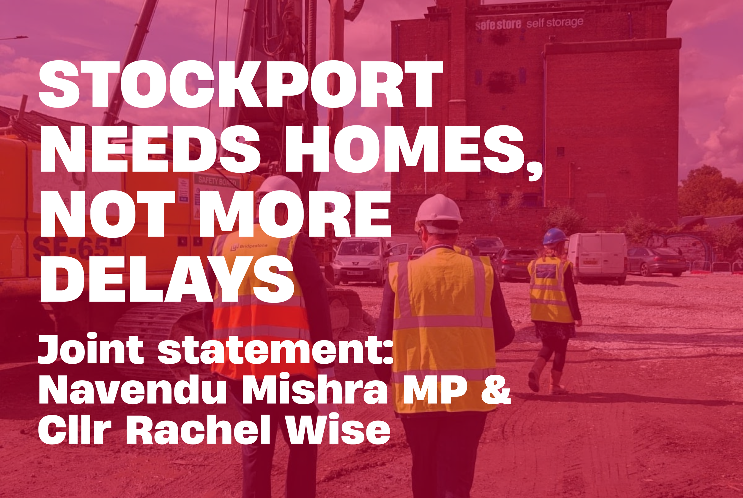 Stockport Needs Homes, Not More Delays - Navendu Mishra MP &amp; Cllr Rachel Wise