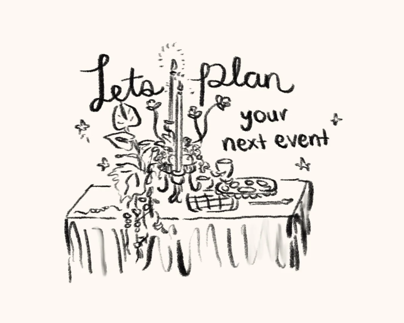 A hand-drawn doodle of a table dressed with candles, plants, and food. Above it, the phrase, Let's plan your next event, is decorated with stars.