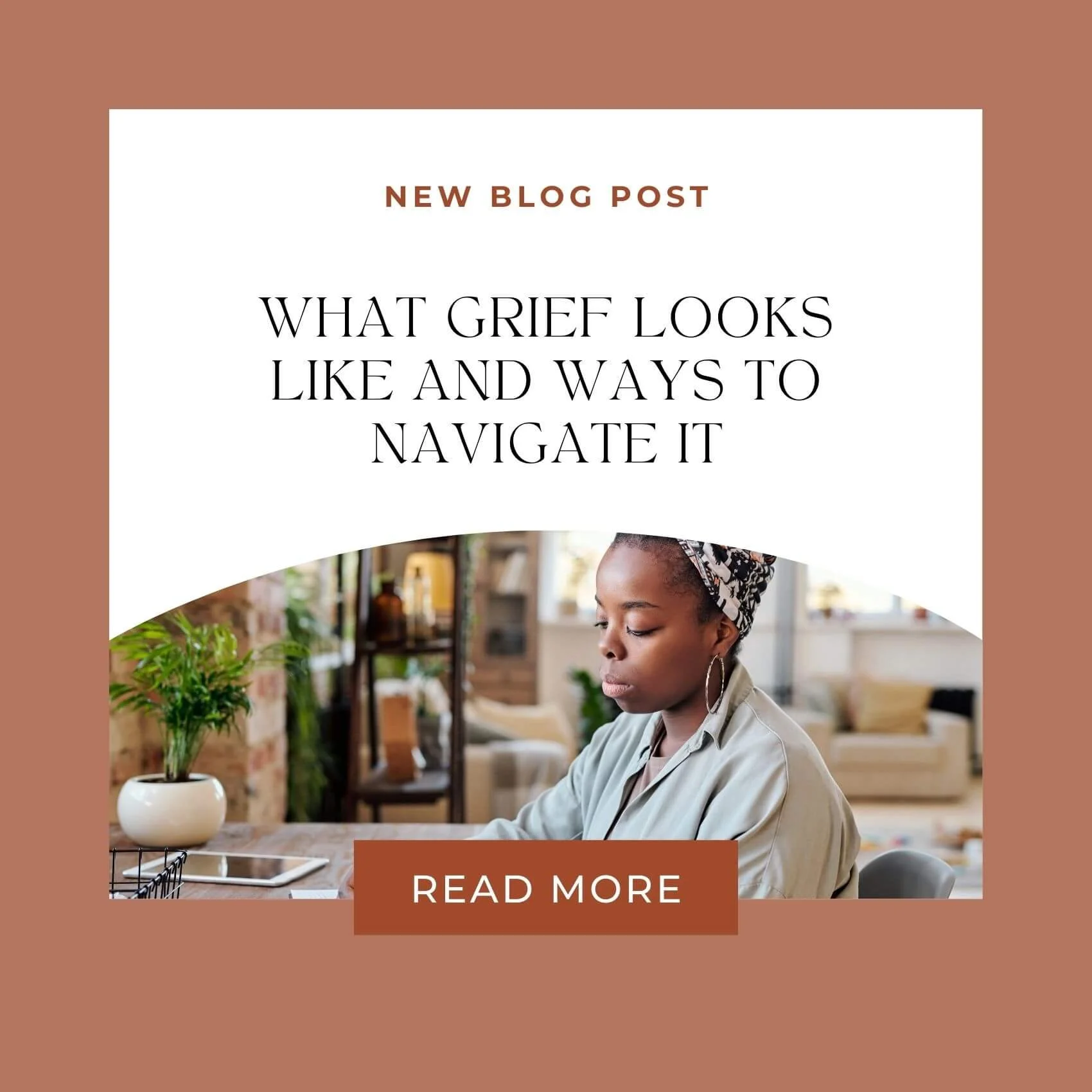 What Grief Looks Like and Ways to Navigate It