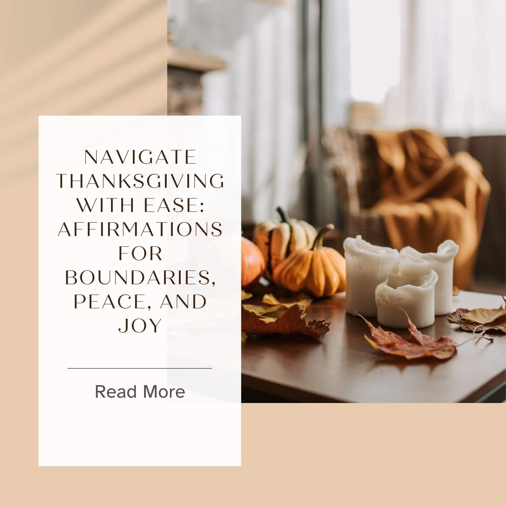 Navigate Thanksgiving With Ease: Affirmations for Boundaries, Peace, and Joy