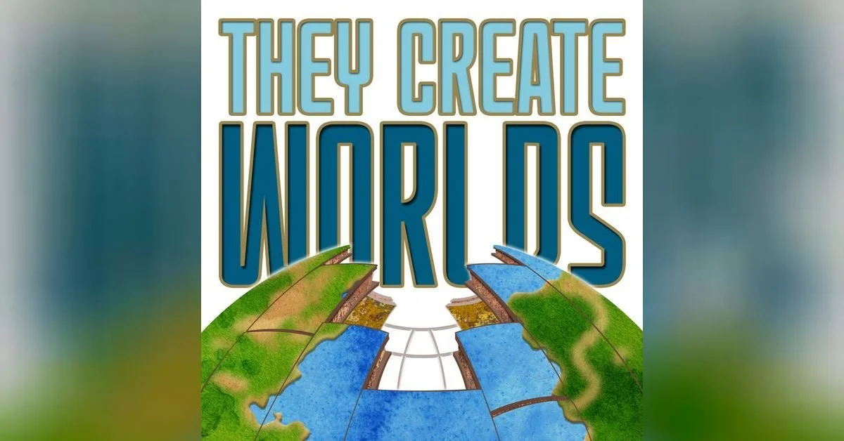 Nerd Thoughts | They Create Worlds: Volume 1