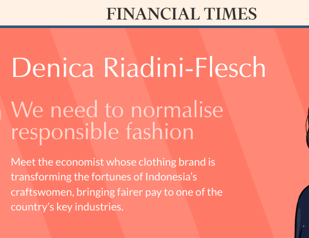 Financial Times article about responsible fashion by Denica Riadini-Flesch, focusing on fair pay for Indonesian craftswomen.