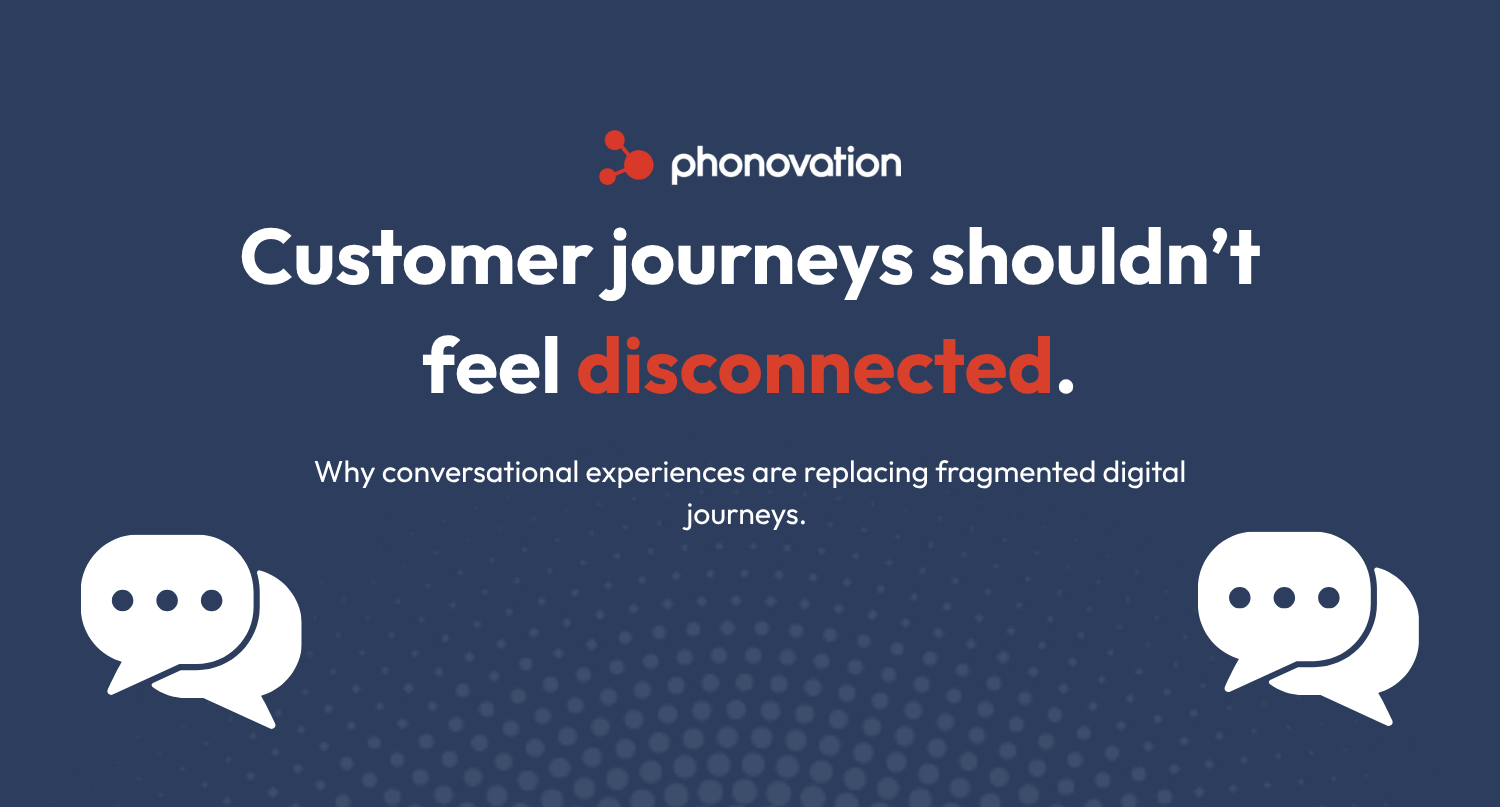 Why Conversational Customer Journeys Are Replacing Fragmented Digital Experiences&nbsp;