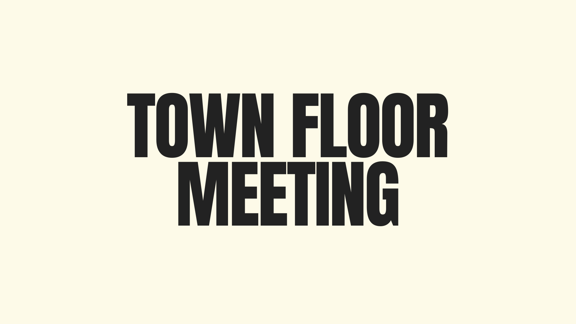 Town Floor Meeting 