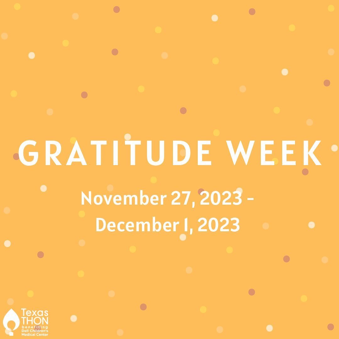 Happy Gratitude Week from Texas THON! We dedicate this week to everyone who has shaped our org and continues to allow us be so successful in supporting Dell Children&rsquo;s Medical Center, their patients, and families. Check out our stories througho