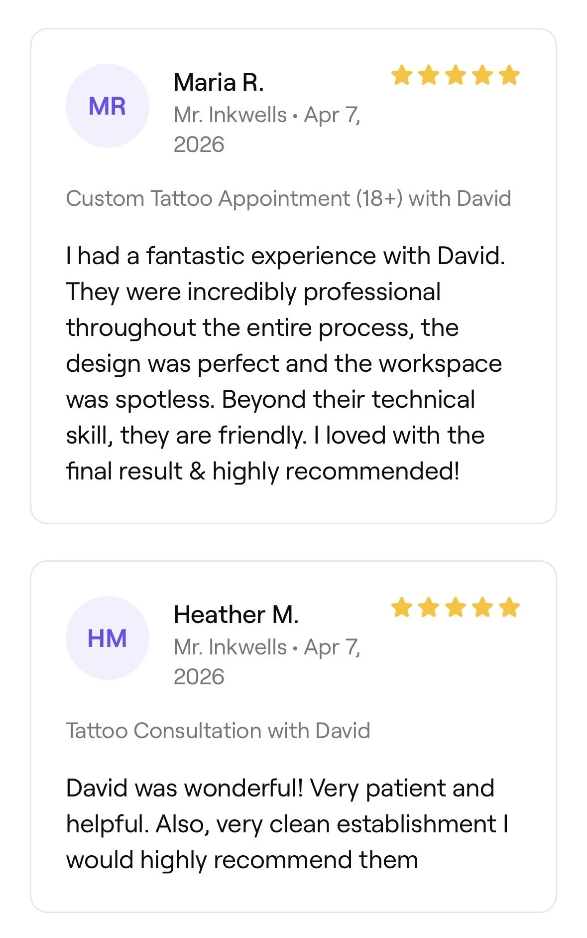 Image showing reviews for a tattoo appointment with a five-star rating for Maria R. and Heather M. at Mr. Inkwells on April 7, 2026. The reviews praise the professionalism, workspace, and results of the tattoo artist David.