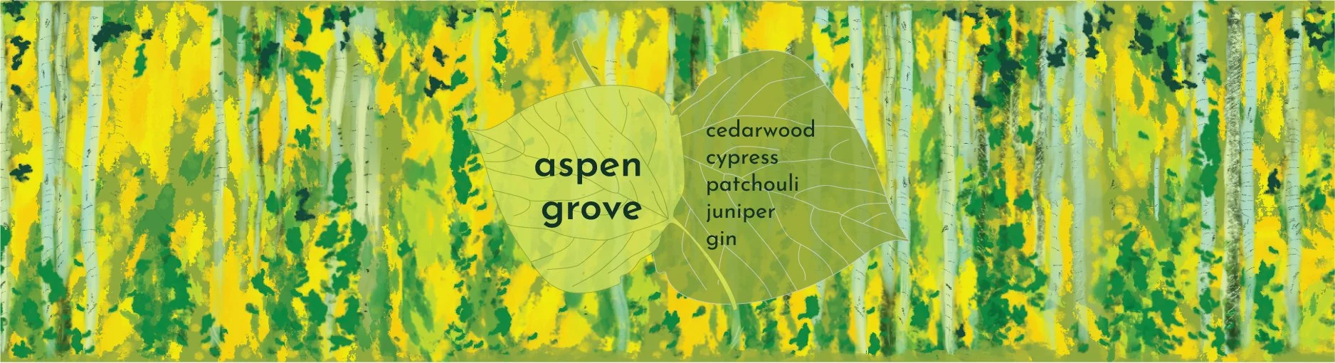Illustration of a forest scene with green and yellow hues, featuring leaves with the words "Aspen Grove" and a list of trees including cedarwood, cypress, patchouli, juniper, and gin. Design by Hannah Loomis.
