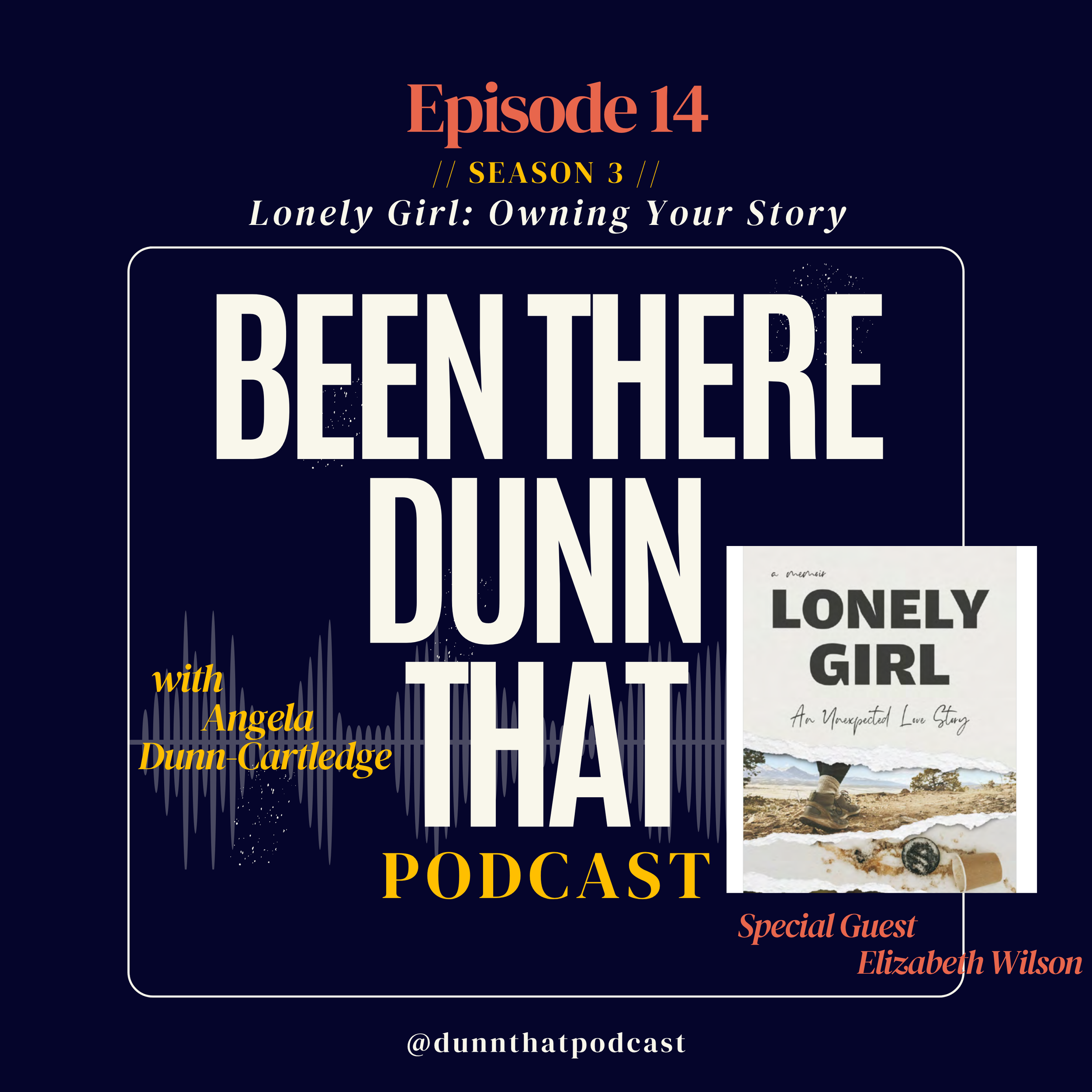EP 3.14: Lonely Girl: Owning Your Story