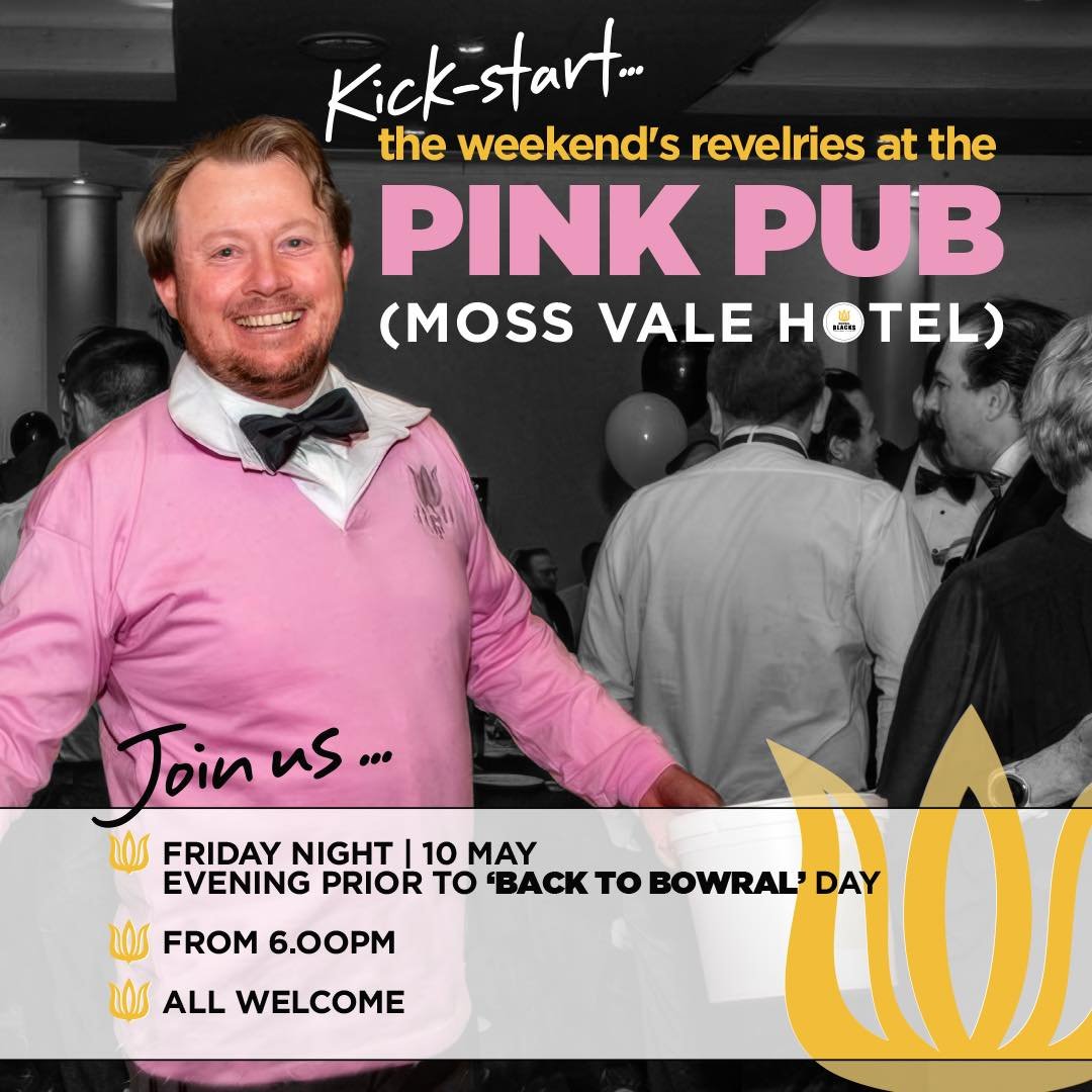 To kick-start the Back to Bowral weekend's revelries, join us at the Moss Vale Hotel, affectionately known as the Pink Pub and one of our proud sponsors.

Starting from 6 pm.

No reservations necessary; it's a laid-back affair where all are welcome