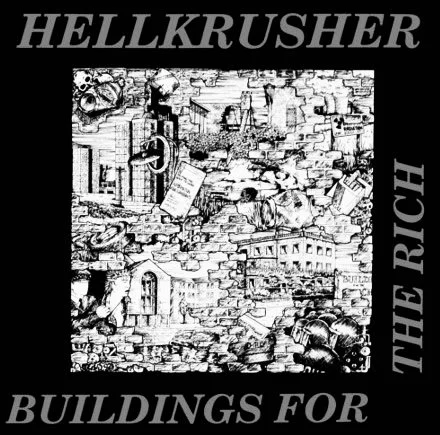 Hellkrusher - Buildings For The Rich LP — Doomed To Extinction