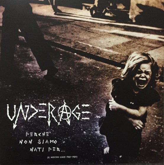 Underage - Perché Non Siamo Nati Per... (Il Nostro Caos 1982-1983) LP