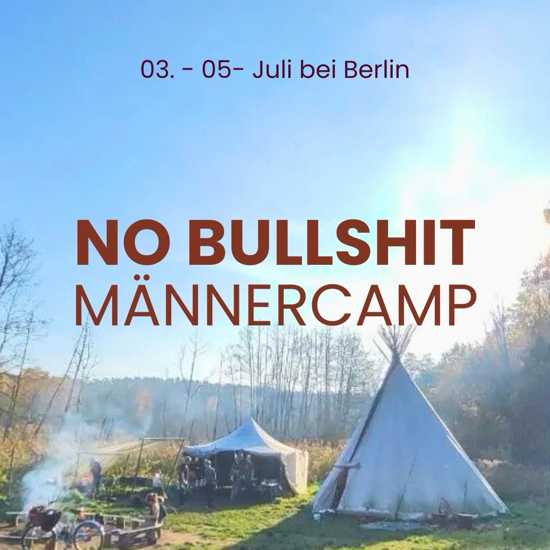 M&auml;nner!
Anfang Juli plane ich dieses Wochenende f&uuml;r euch. 
No Bullshit, Zelten, gemeinsam kochen, still sein, der Wahrheit ins Auge blicken.

Du bekommst einen ehrlichen und konfrontativen Rahmen unter M&auml;nnern, um wieder n&auml;her an 