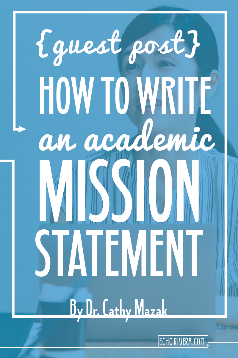 [Guest Post] How to write an academic mission statement by Dr. Cathy Mazak