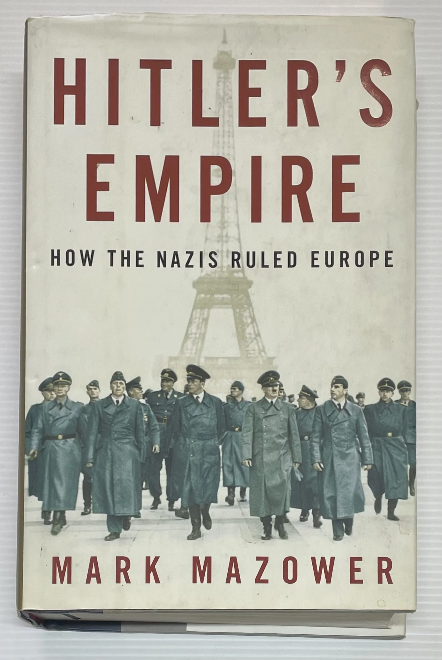 Hitler’s Empire - How the Nazis ruled Europe