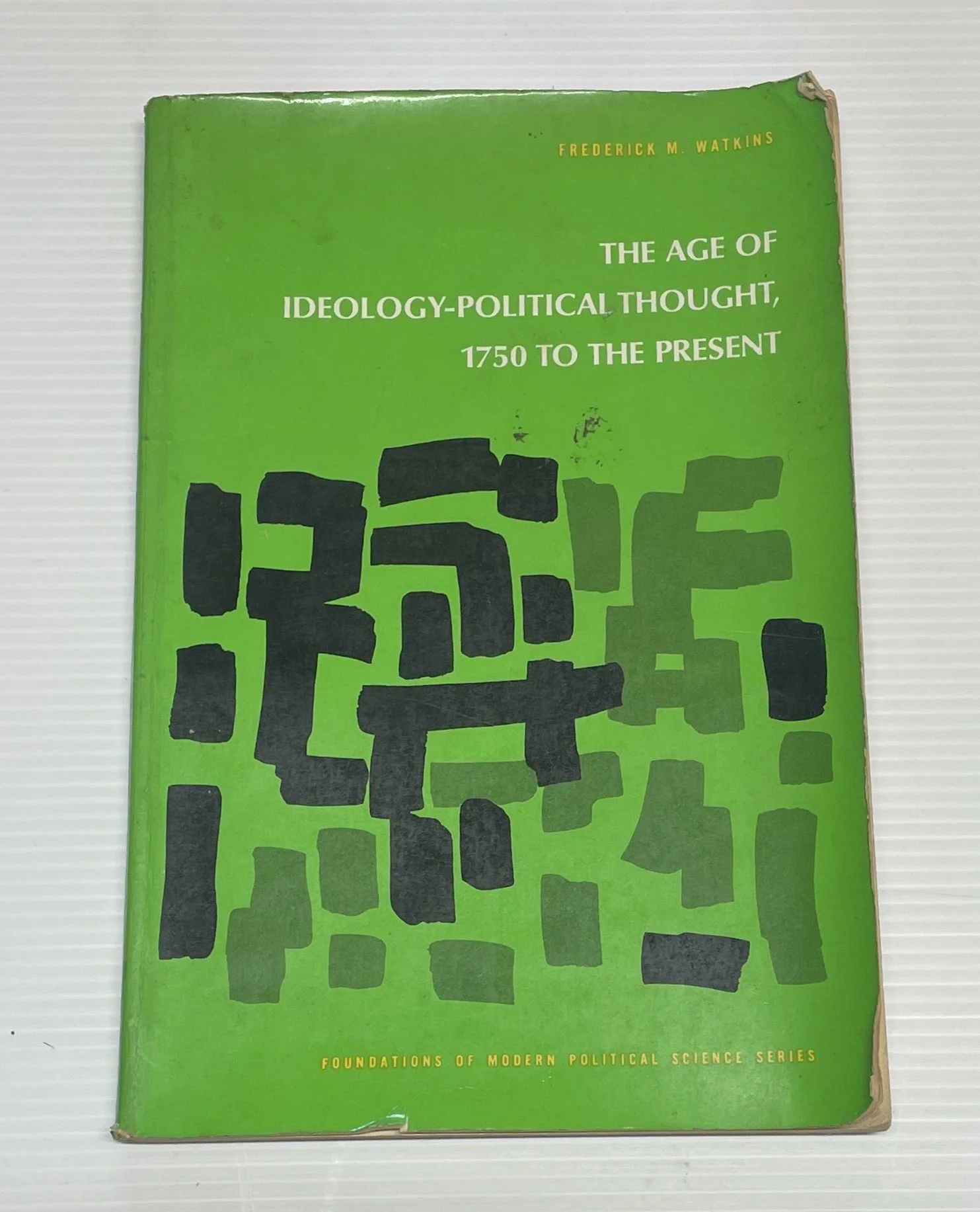 The Age of Ideology-Political Thought, 1750 to the Present