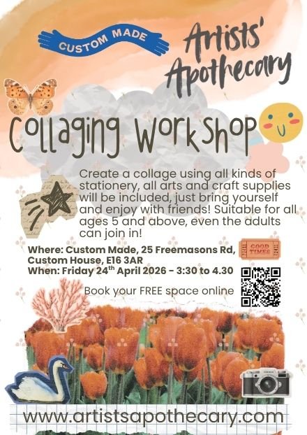 Free collaging workshop at Custom Made Custom House East London hosted by Artists' Apothecary April 2026