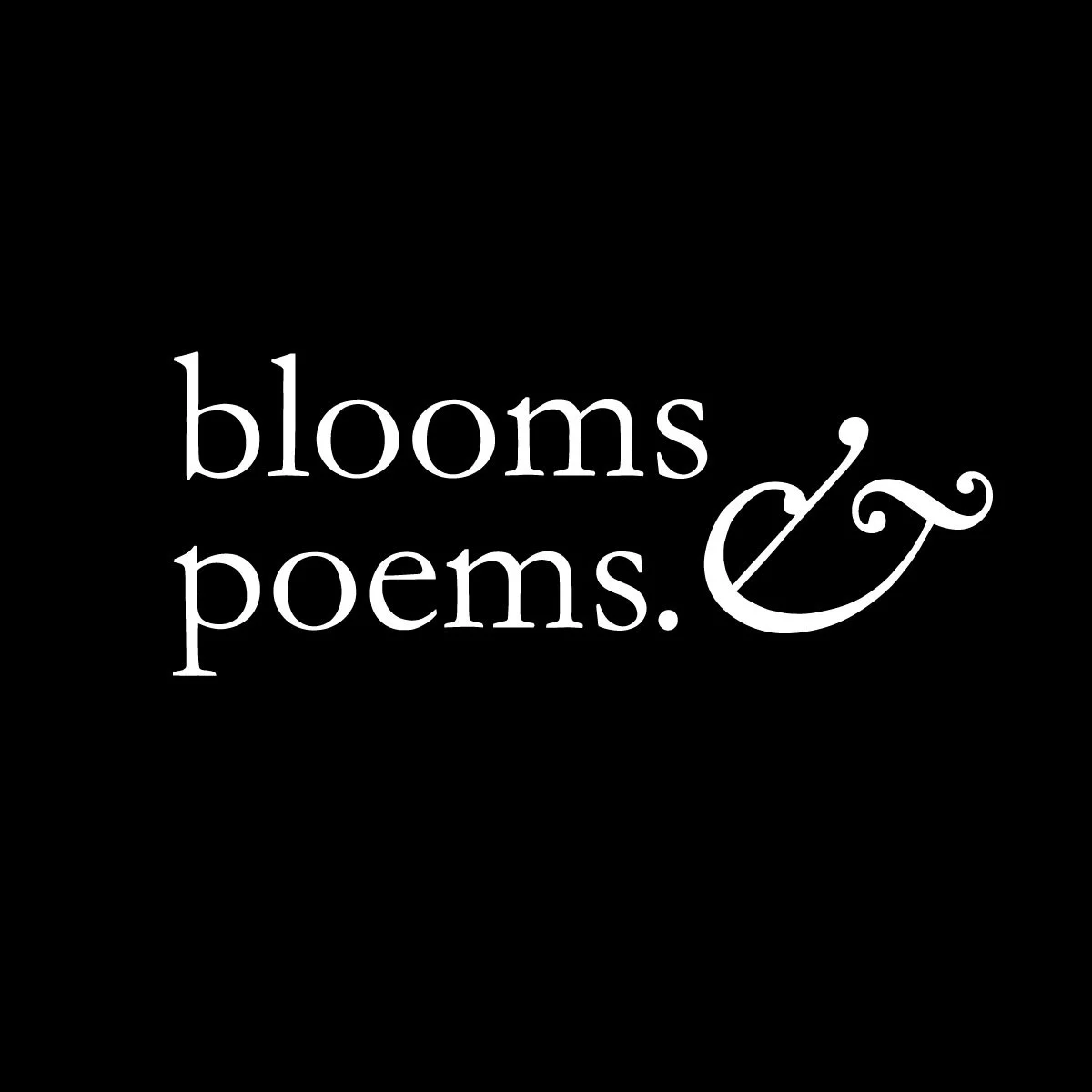 blooms &amp; poems. 