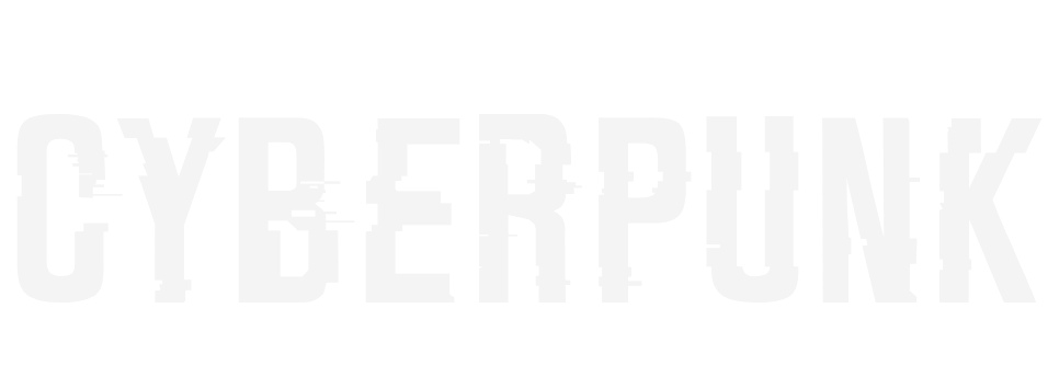 Le mot 'CYBERPUNK' écrit en texte blanc avec un style glitch sur un fond noir.