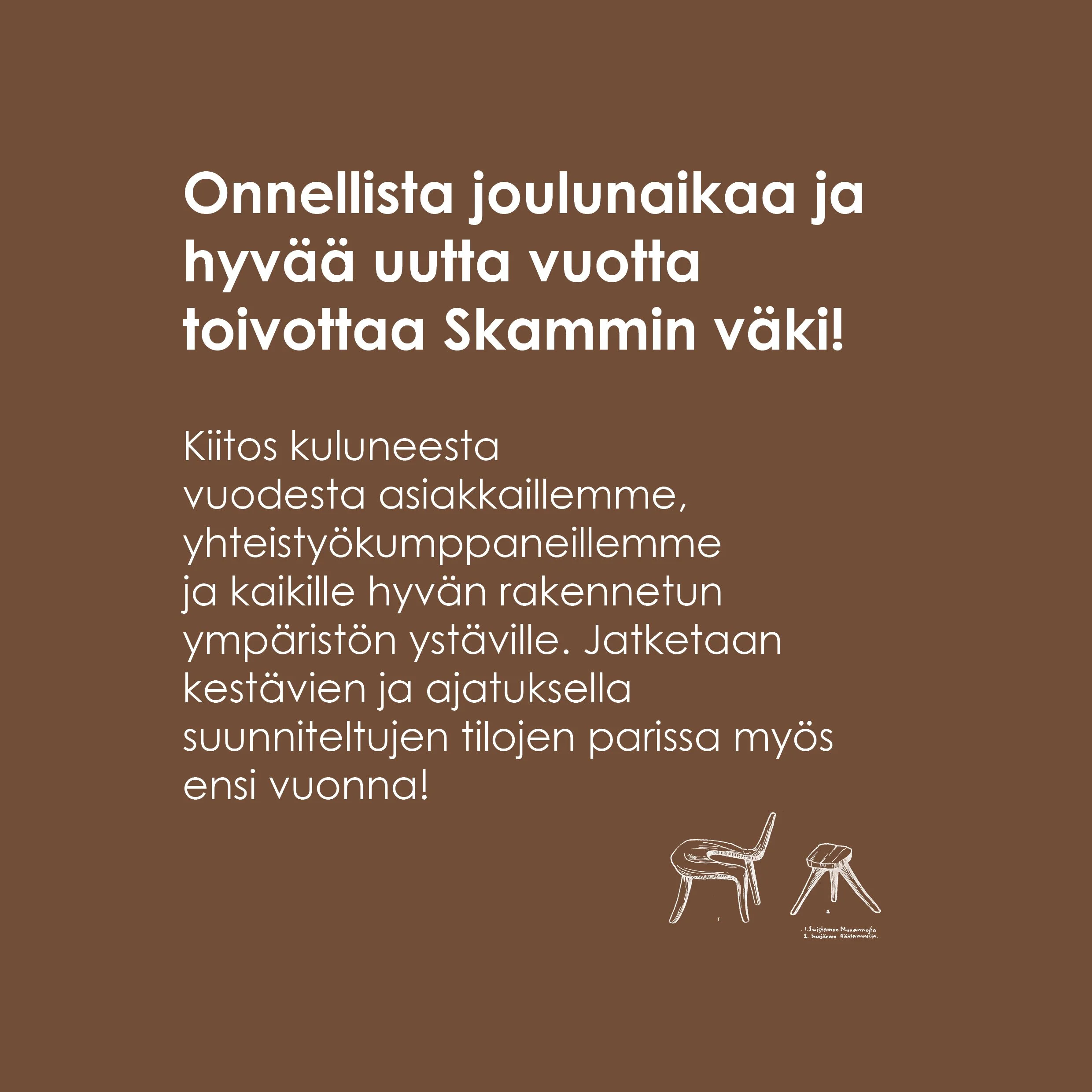 Onnellista joulunaikaa ja hyvää uutta vuotta toivottaa Skammin väki!
