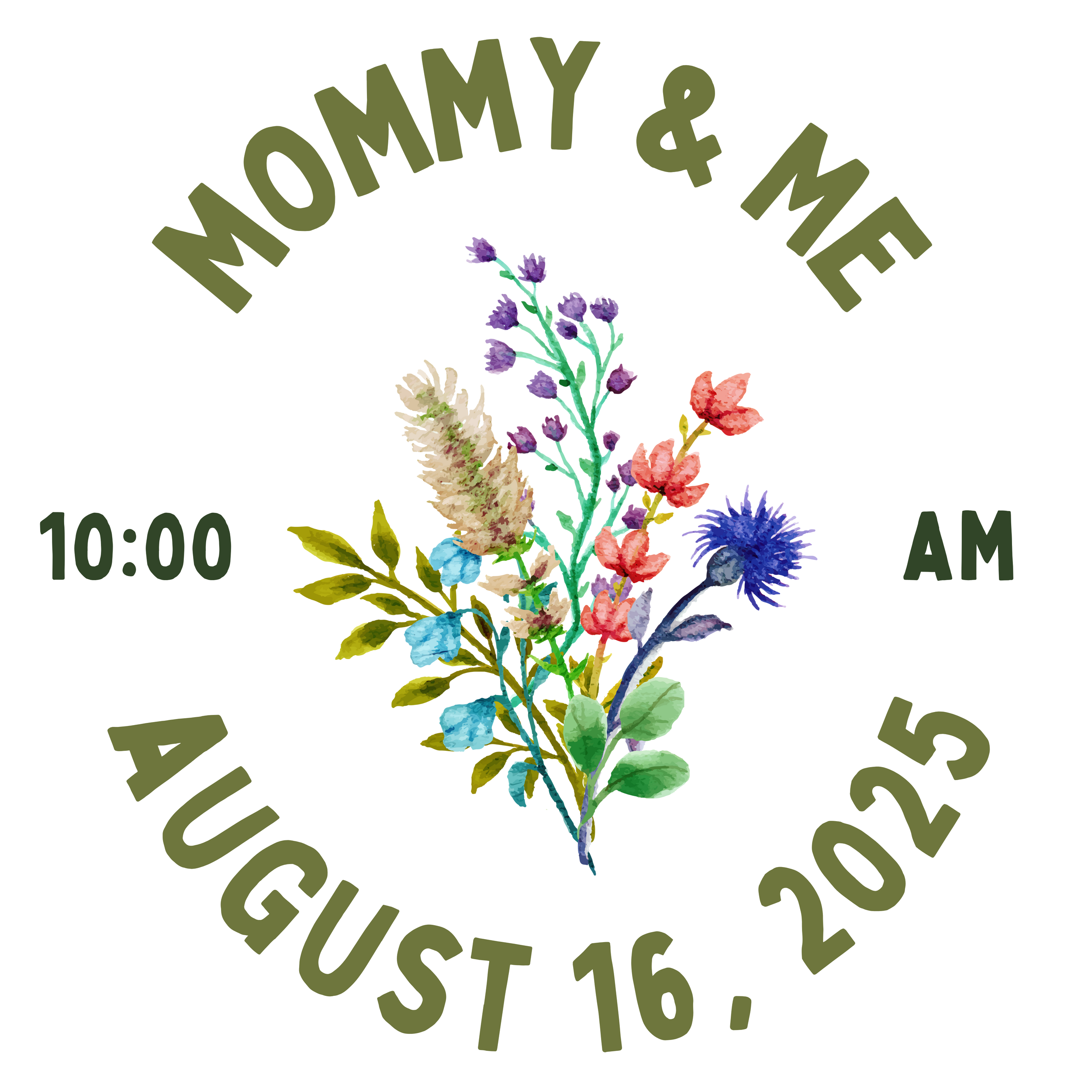 Saturday , August 16th Mommy & Me