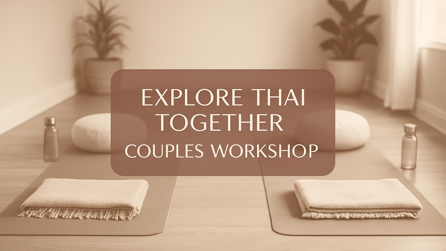 Explore Thai Together: Couples Workshop