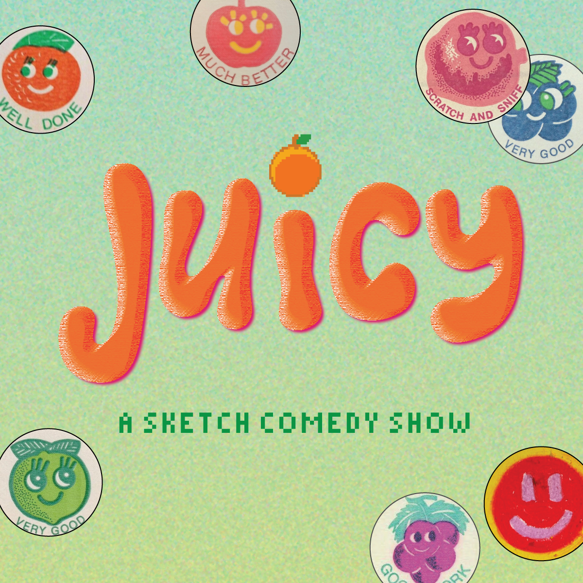 JUICY Sketch