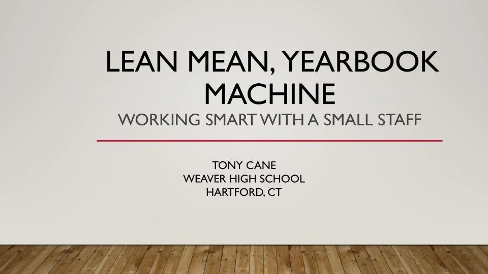 Lean, Mean, Yearbook Machine: Working Smart with a Small Staff