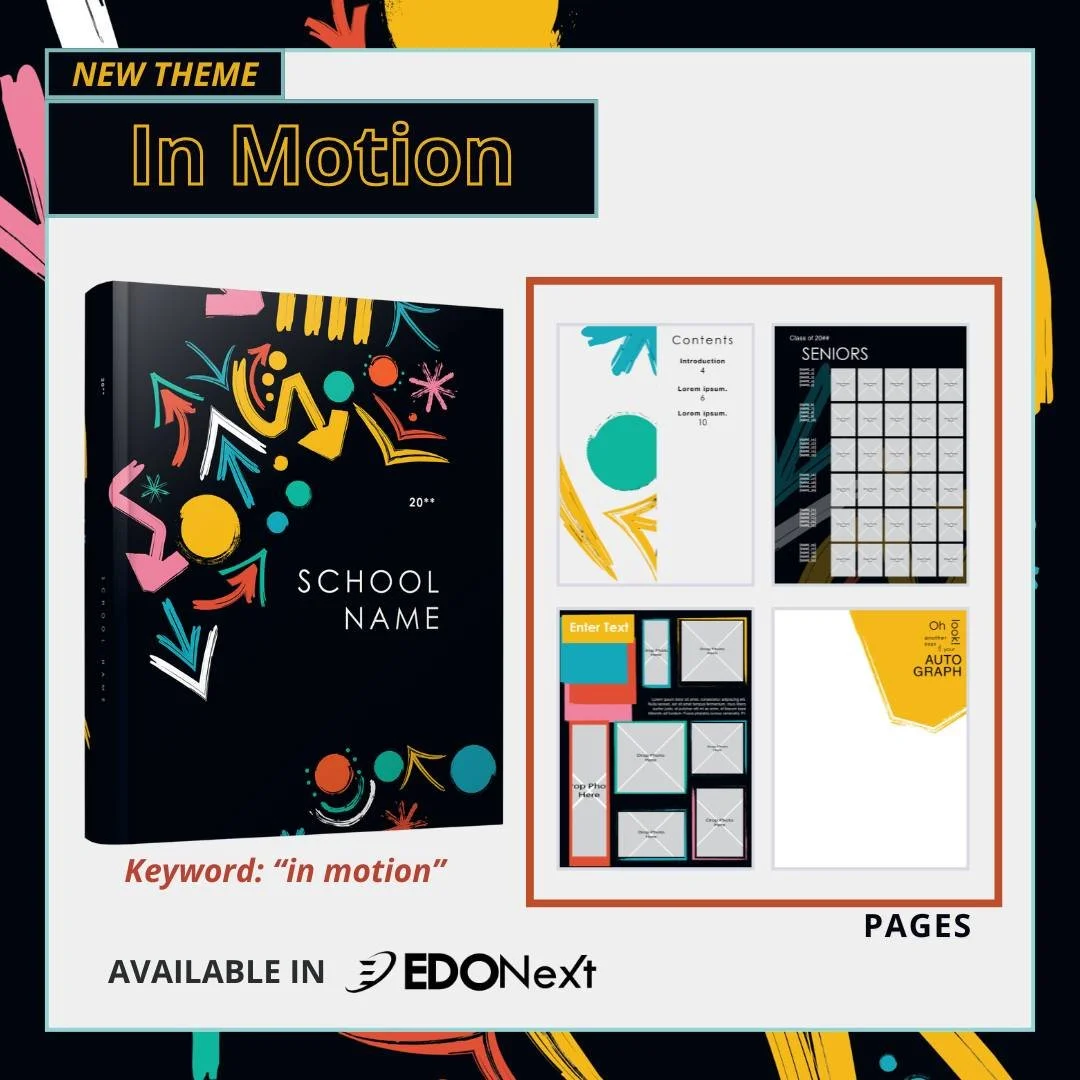 Back to School is here, and Entourage is kicking things off with a burst of color! Our brand-new theme, In Motion, brings bold hues and playful clip art to get your yearbook moving in style.