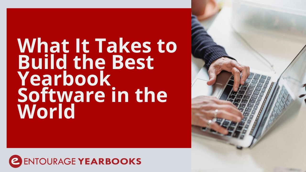 What It Takes to Build the Best Yearbook Software in the World