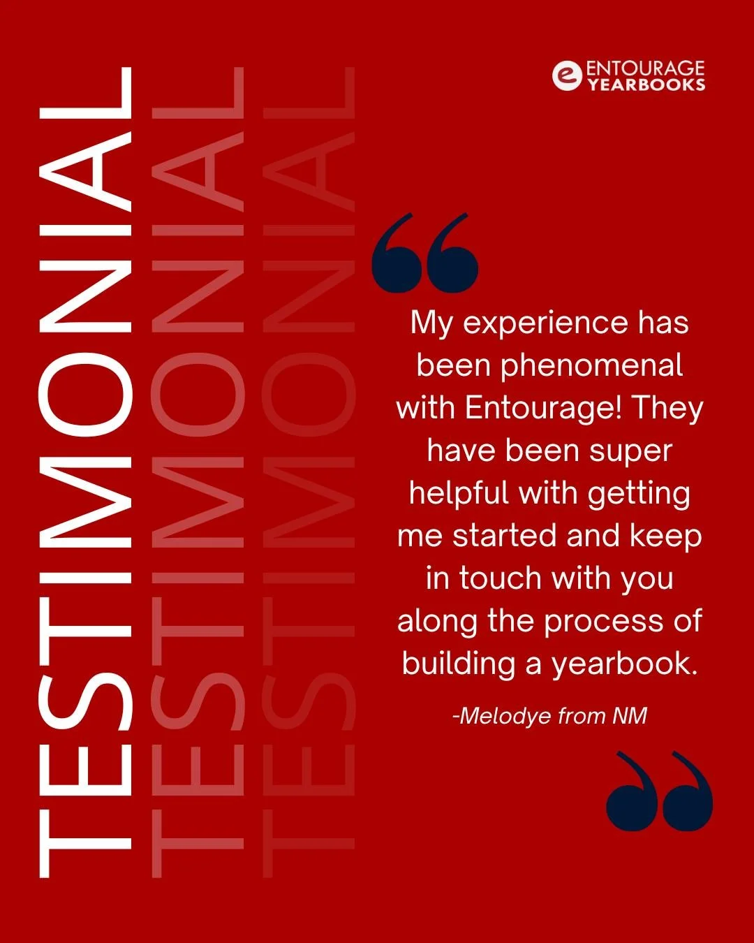 For Testimonial Tuesday, we&rsquo;re featuring a shoutout from Melodye in New Mexico. We appreciate your feedback and thank you for choosing Entourage Yearbooks!