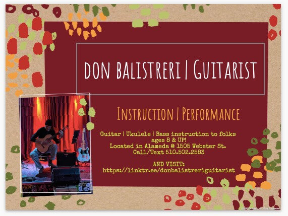 Need a guitar tutor?
Call Don Balistreri!

Empower your playing with a certified guitar coach in Alameda!
510-502-2583 (text or call)
GuitarDonLessons@gmail.com

Don offers a friendly, conversational approach with practical advice for those
wishing t