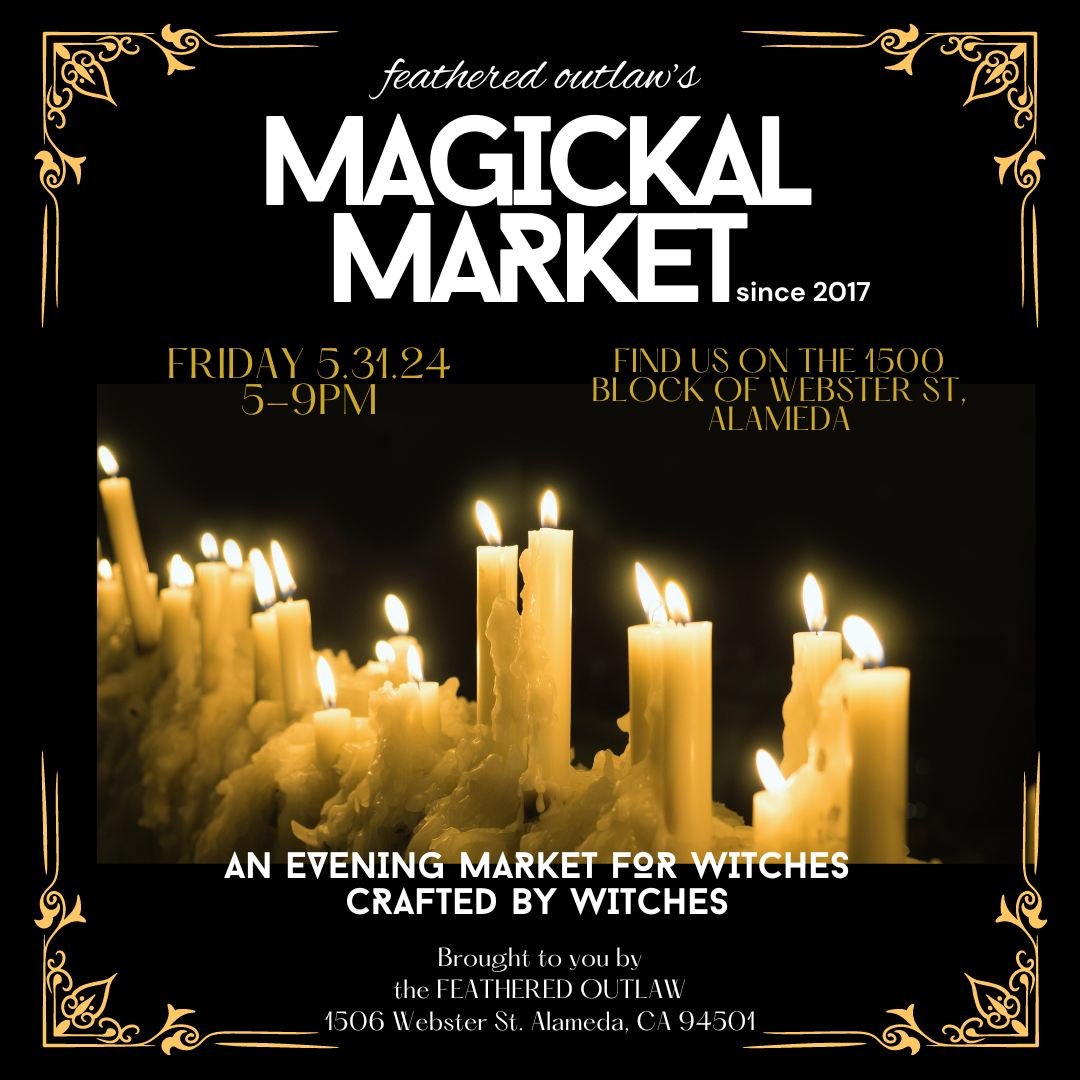 Feathered Outlaw's Magickal Market returns on May 31st, 2024, from 5-9 pm
on the 1500 Block of Webster Street in Alameda! ✩₊˚.⋆☾⋆⁺₊✧

Since 2017, they have held their Magickal Market events to build and grow community in the West End Arts District of
