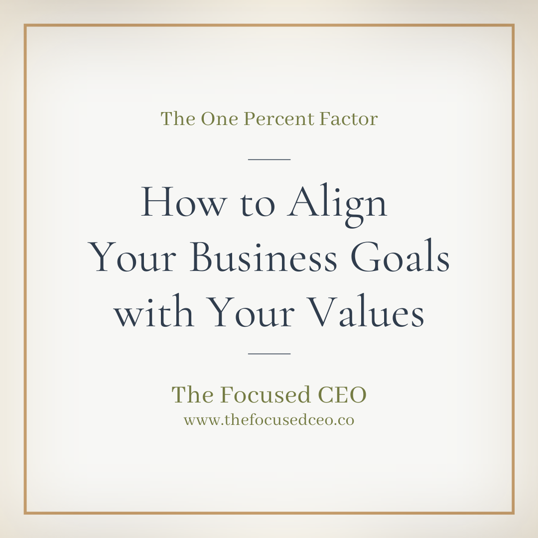 How to Align Your Business Goals with Your Values