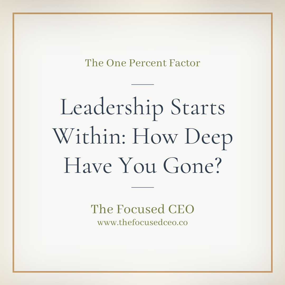 Leadership Starts Within: How Deep Have You Gone?