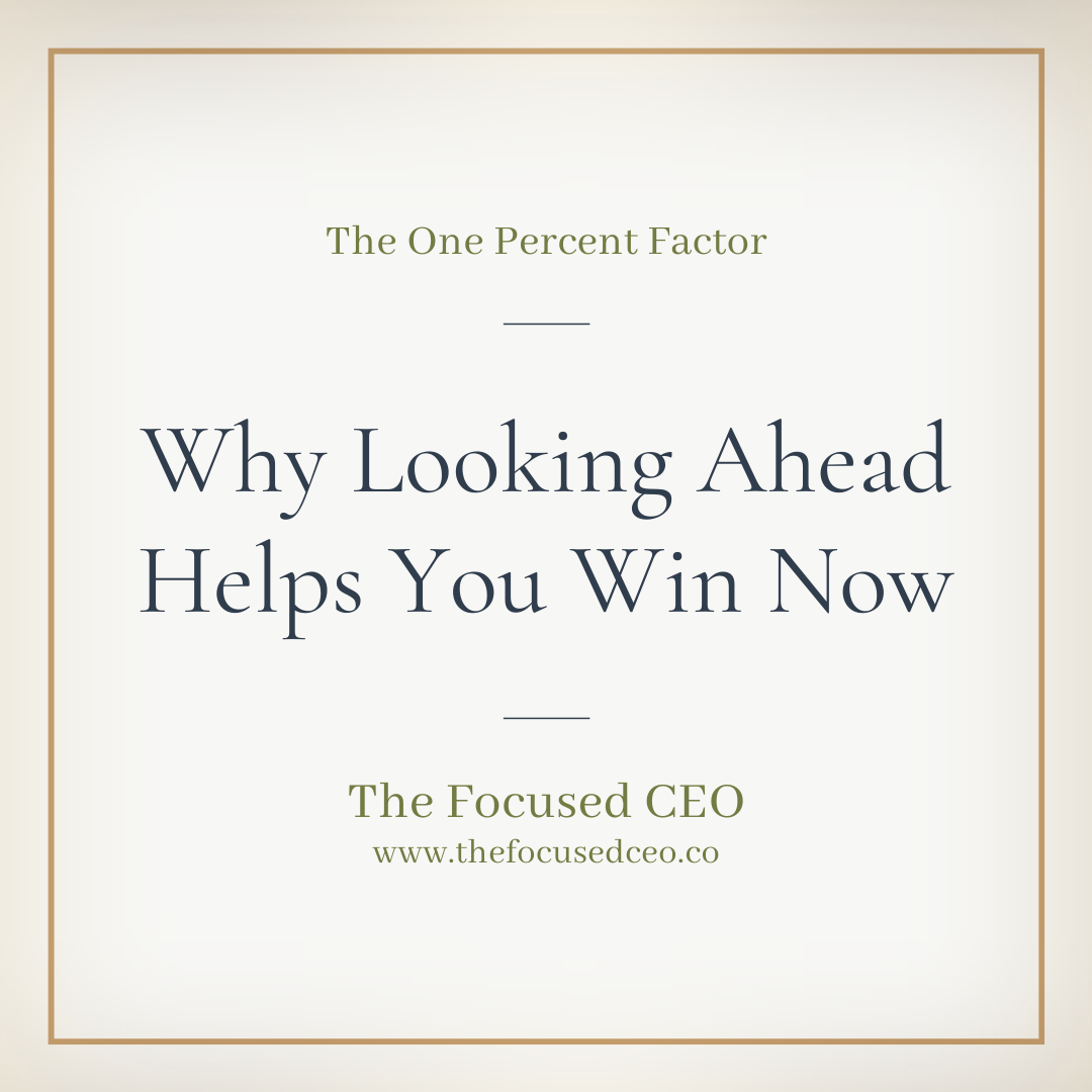 Why Looking Ahead Helps You Win Right Now