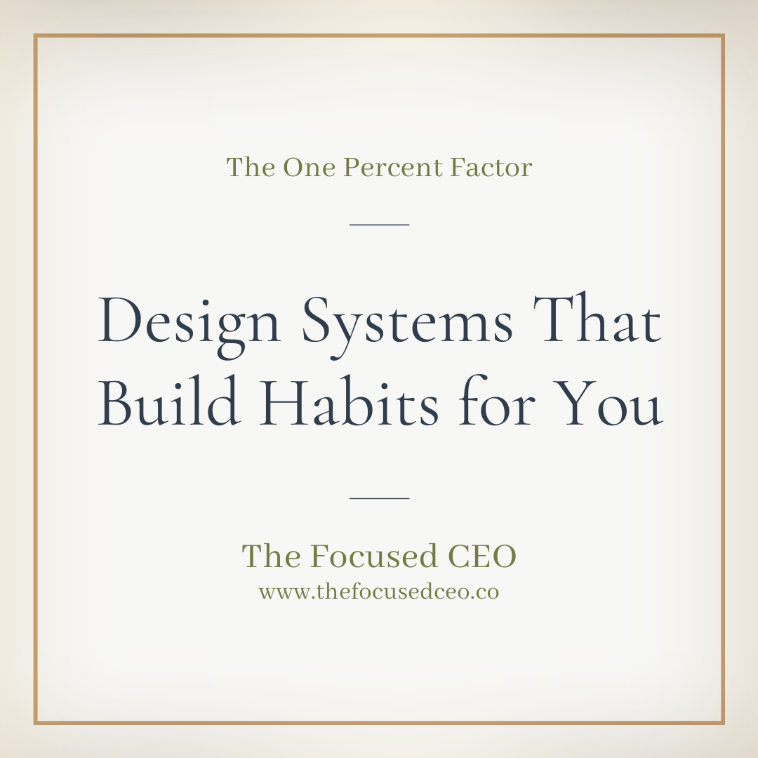 Design Systems That Build Habits for You