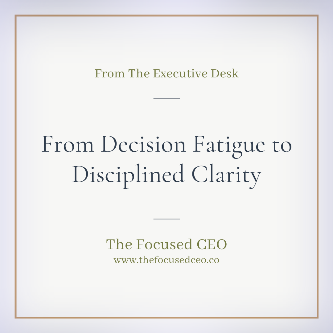 From Decision Fatigue to Disciplined Clarity