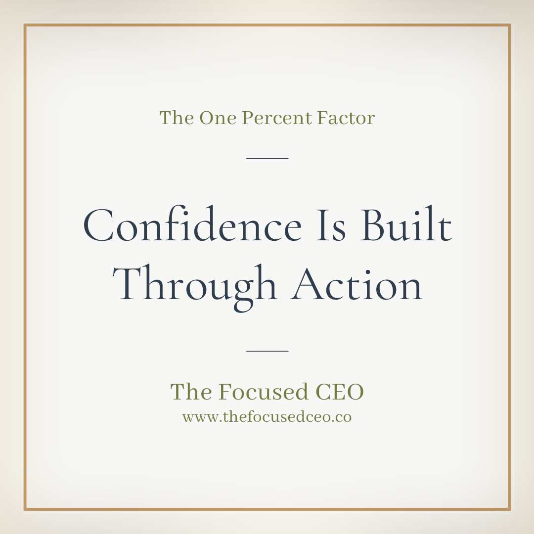You Build Confidence Through Action