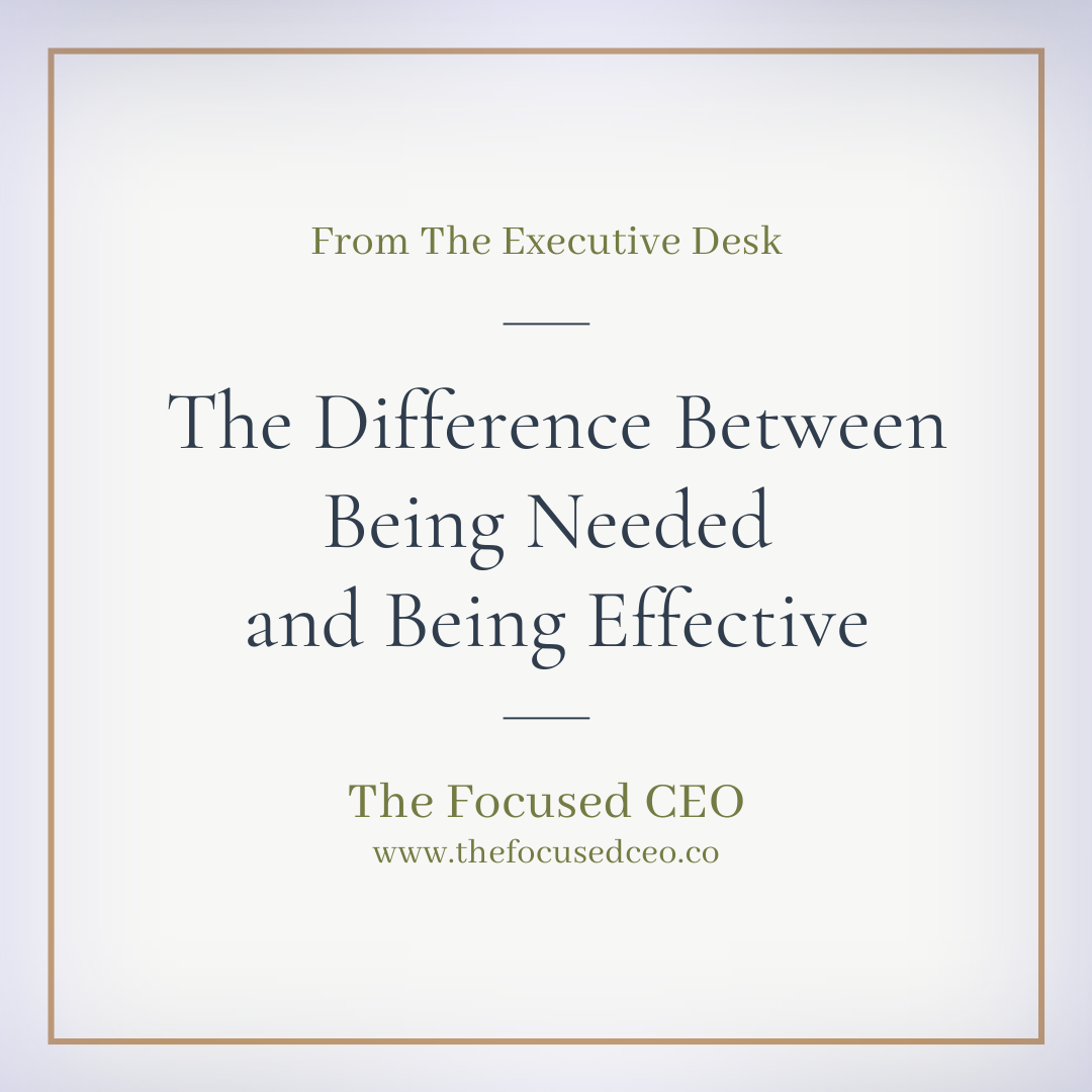 The Difference Between Being Needed and Being Effective