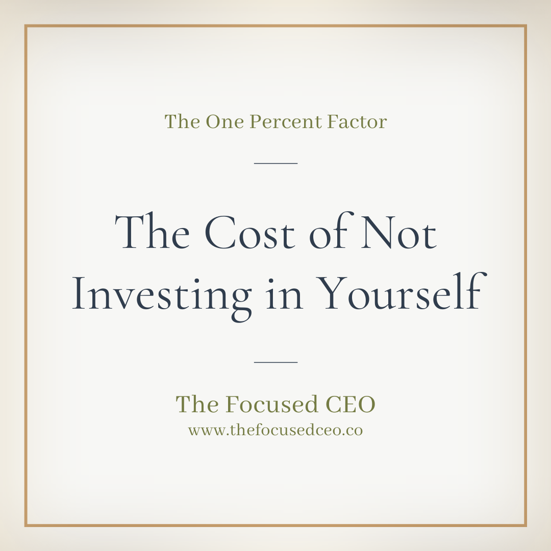 The Cost of Not Investing in Yourself: What You Can’t Afford to Ignore
