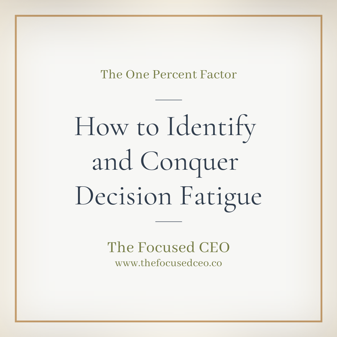 How to Identify and Conquer Decision Fatigue in Your Business