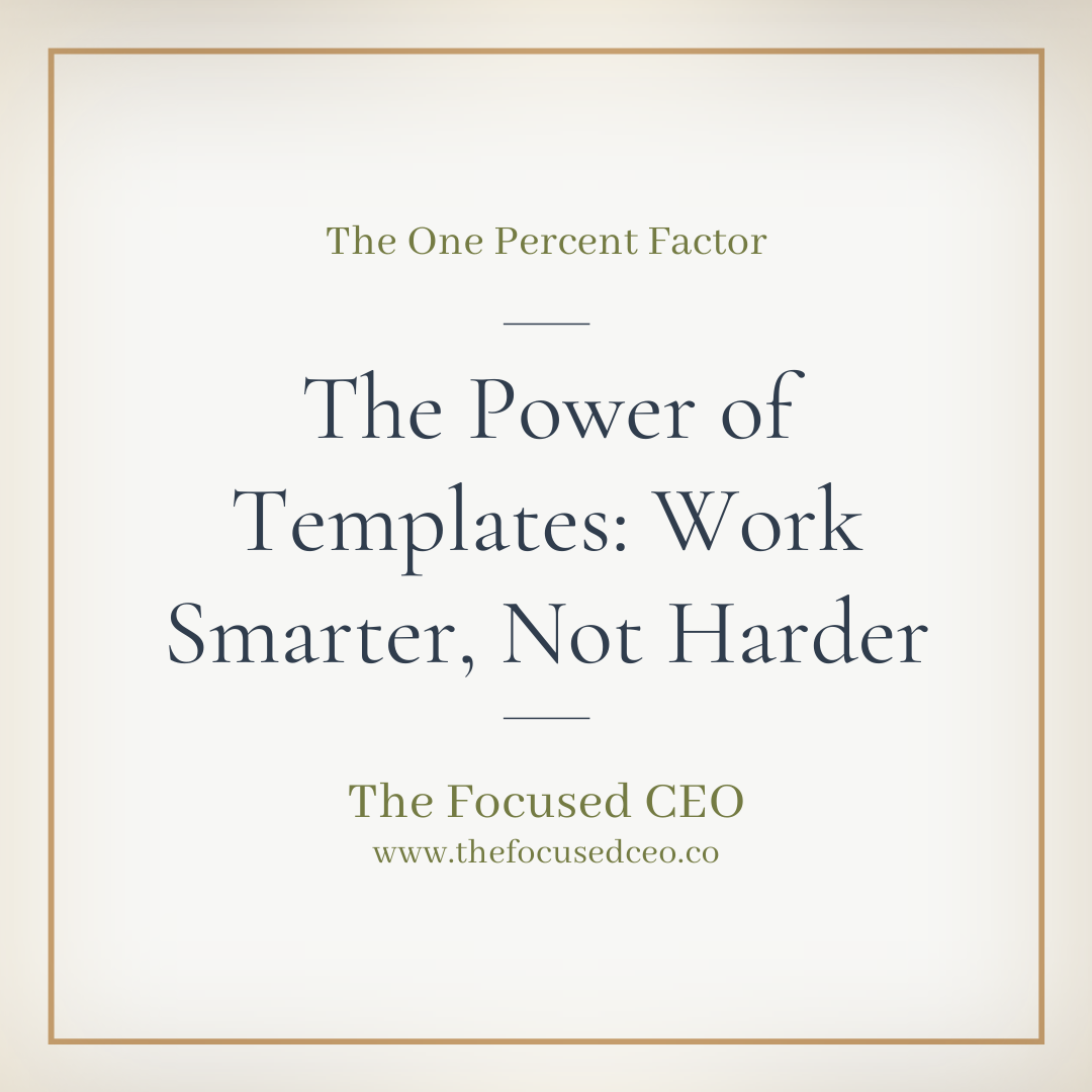 The Power of Templates: Work Smarter, Not Harder